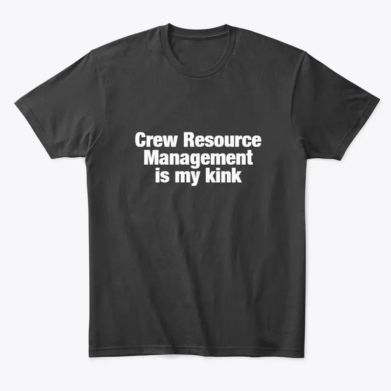 Crew Resource Management is my kink