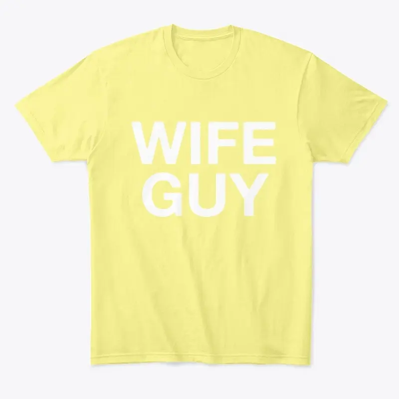 WIFE GUY