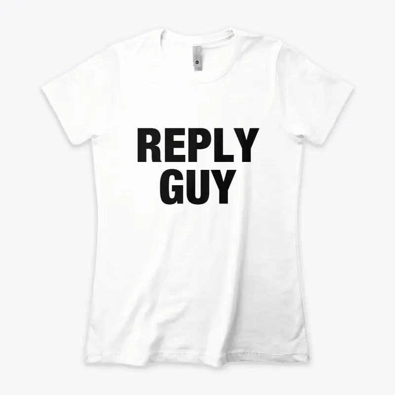 REPLY GUY