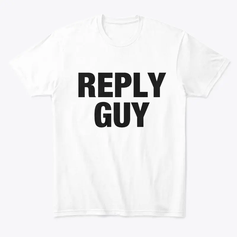 REPLY GUY